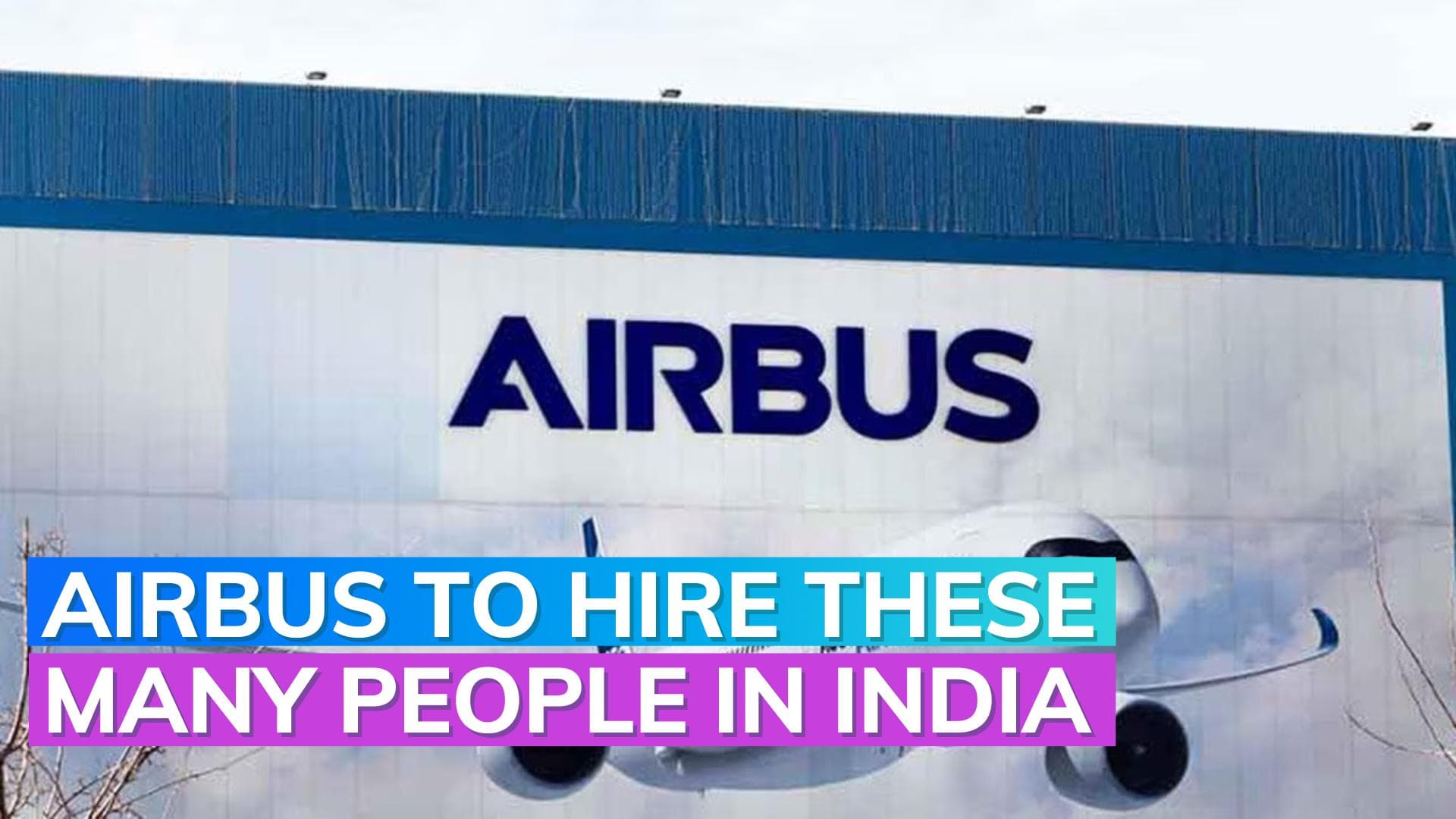 Airbus to hire 2,000 engineers in India within two years