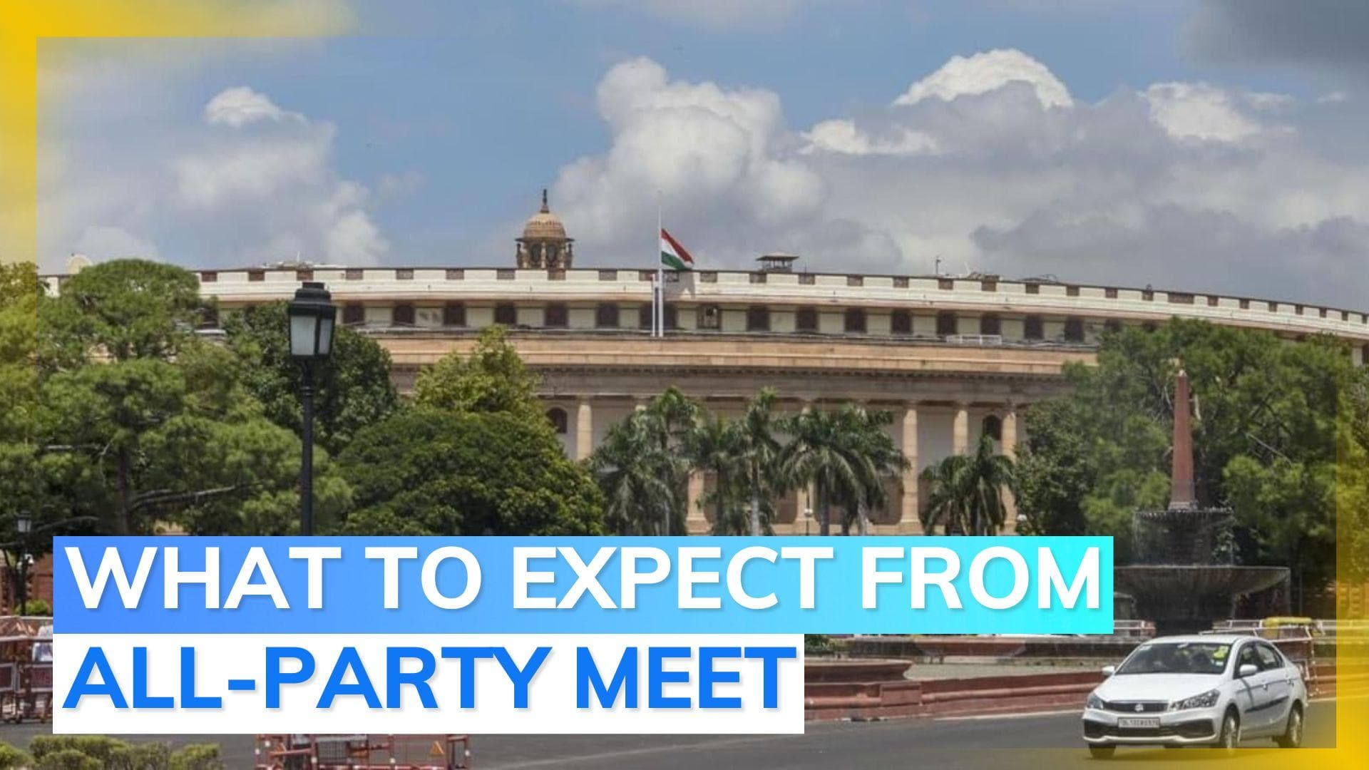 Ahead of Parliament's Special Session, govt's all-party meeting today
