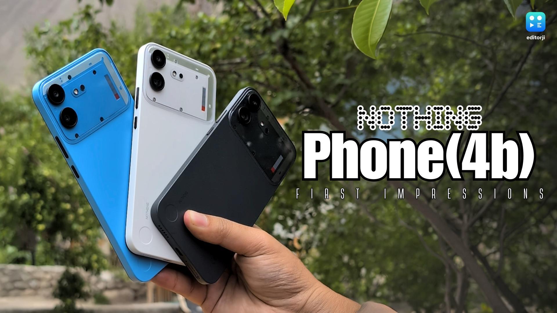 Nothing Phone (4b) First Impressions: A Strong Debut For The New 'b' Series 