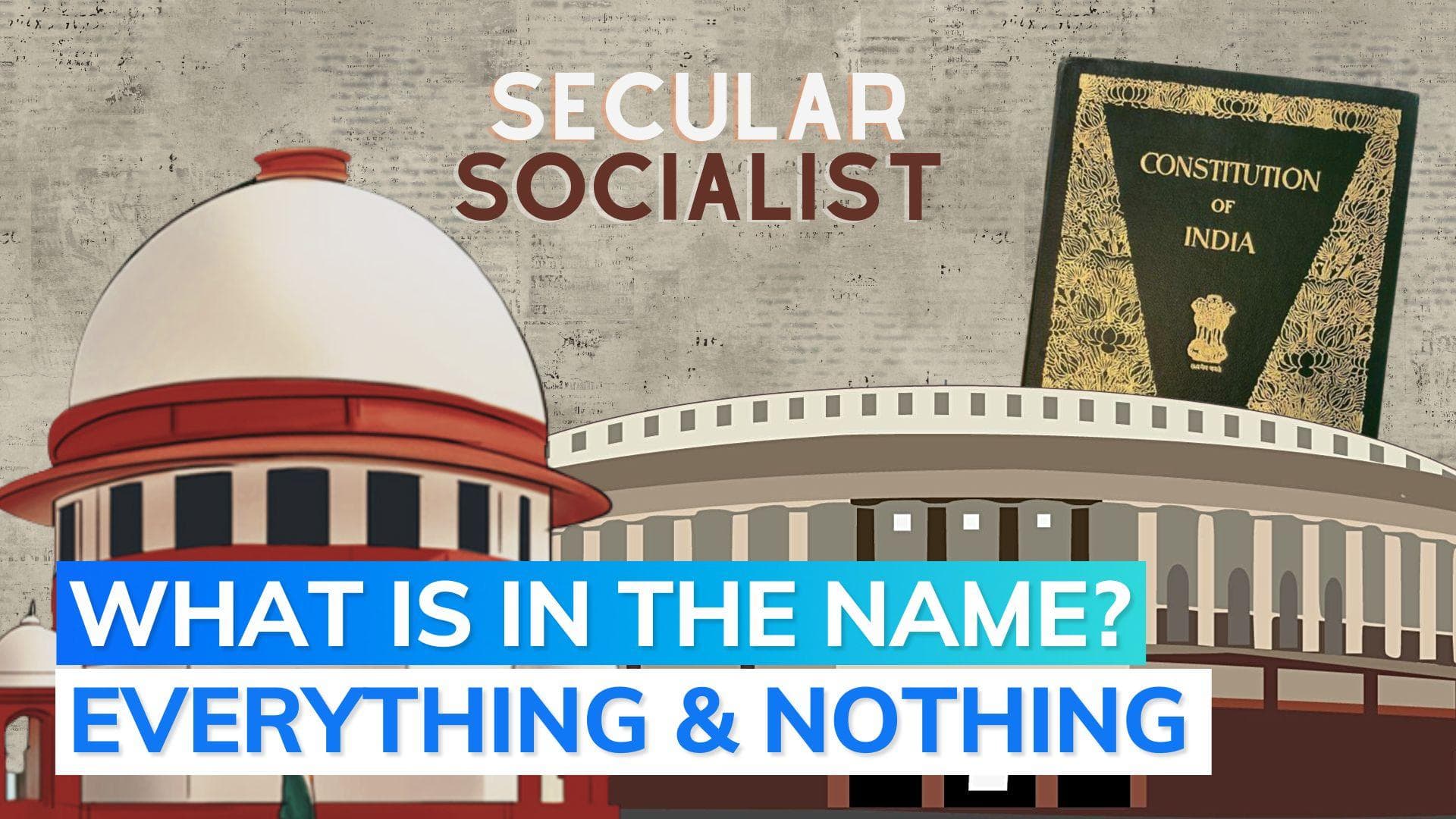 'Secular', 'Socialist': history of changes and challenges to Preamble
