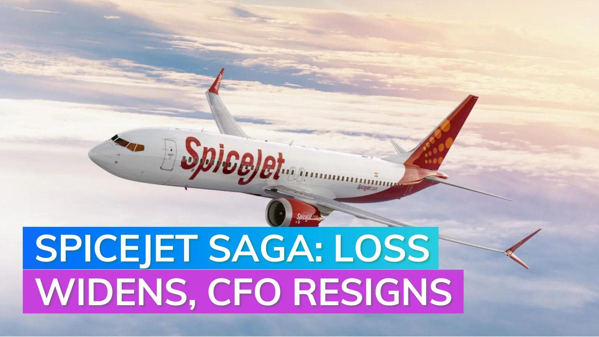 SpiceJet saga: Loss widens, salaries delayed, CFO resigns