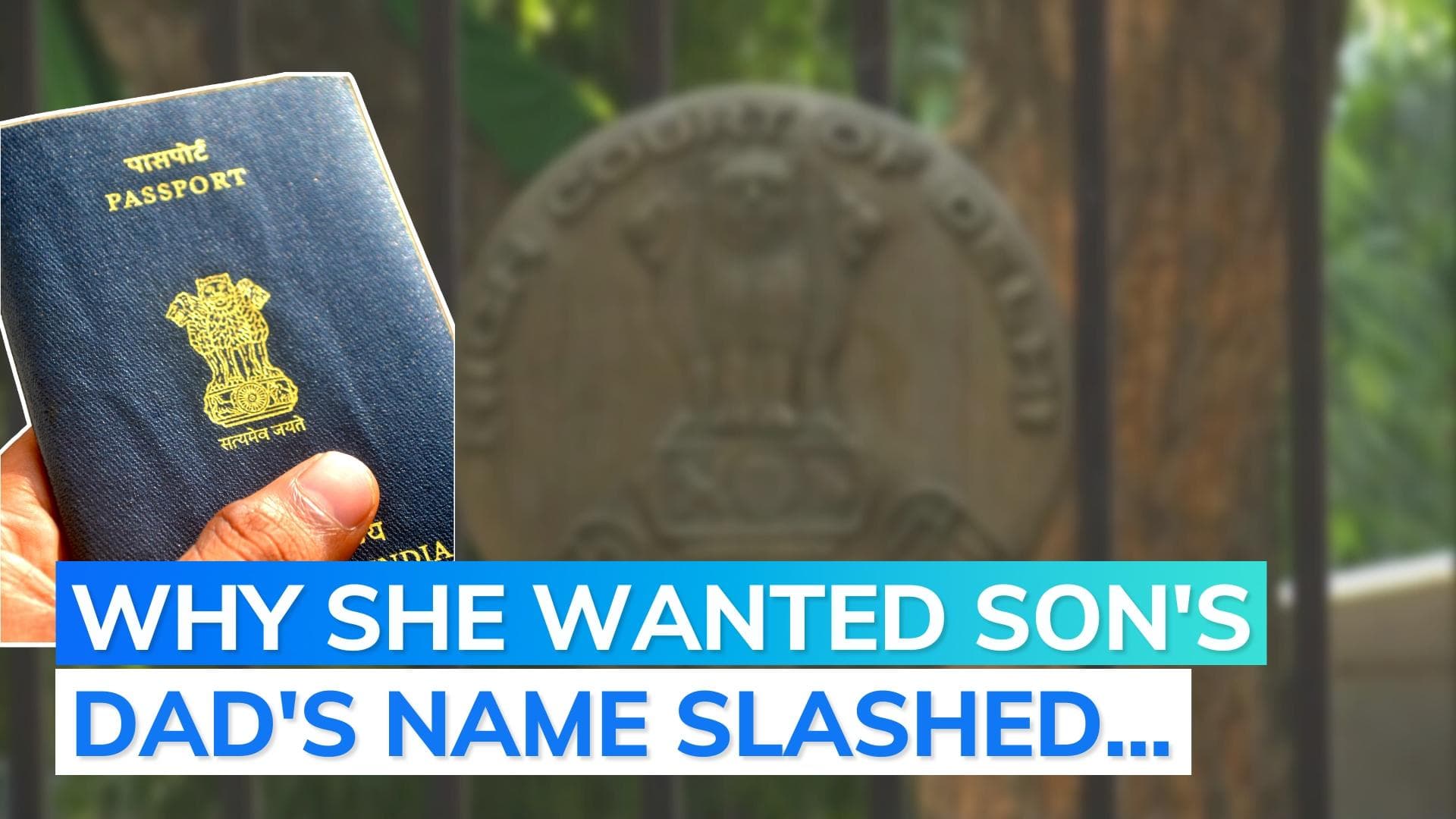 Big passport ruling by Delhi High Court: father's name to be removed for...