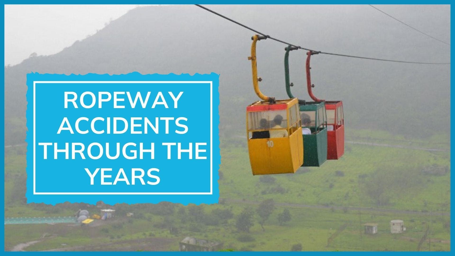 Major ropeway accidents in India since 2003