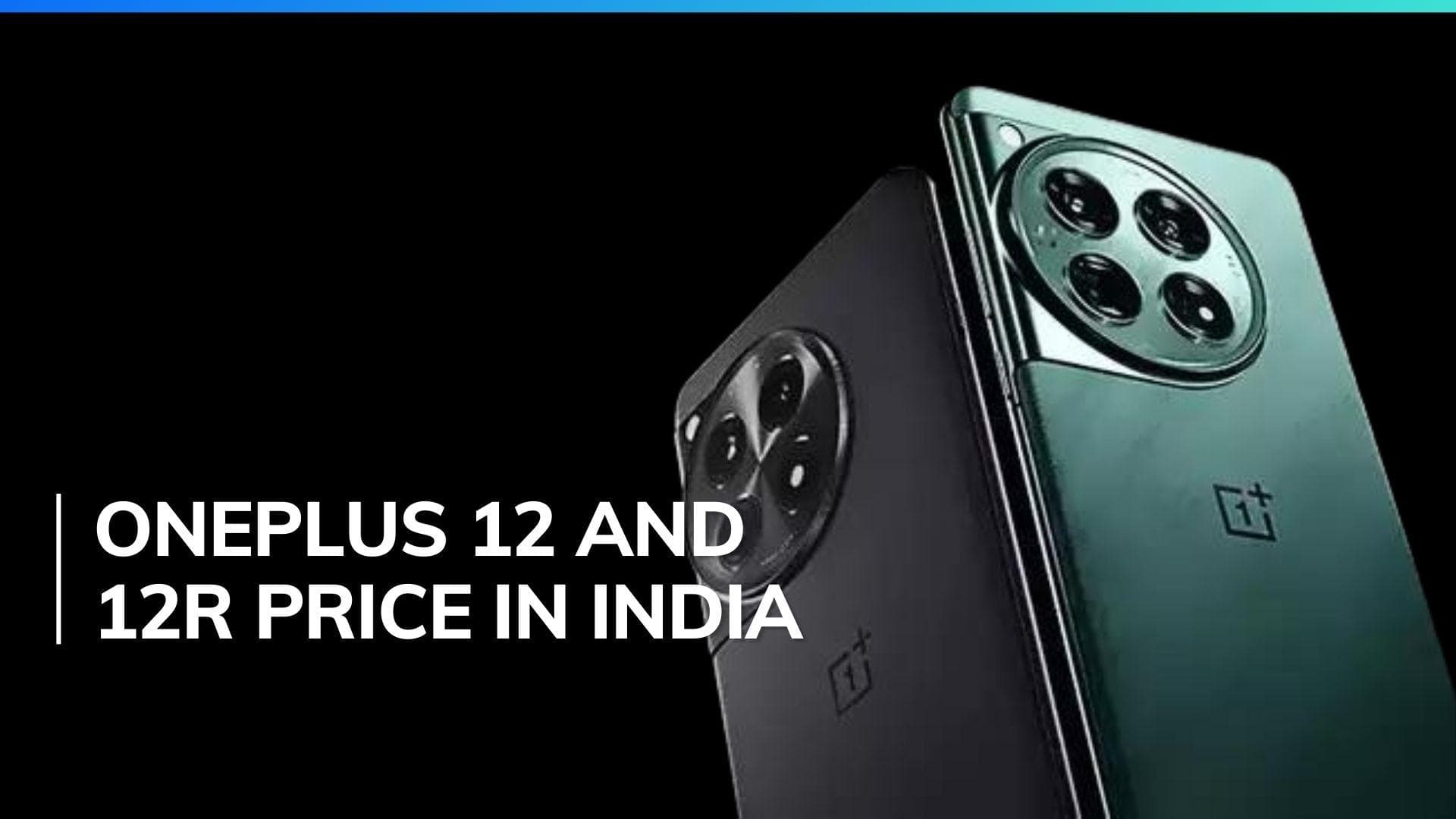 OnePlus 12, OnePlus 12R launched in India: Check price, specs, sale date