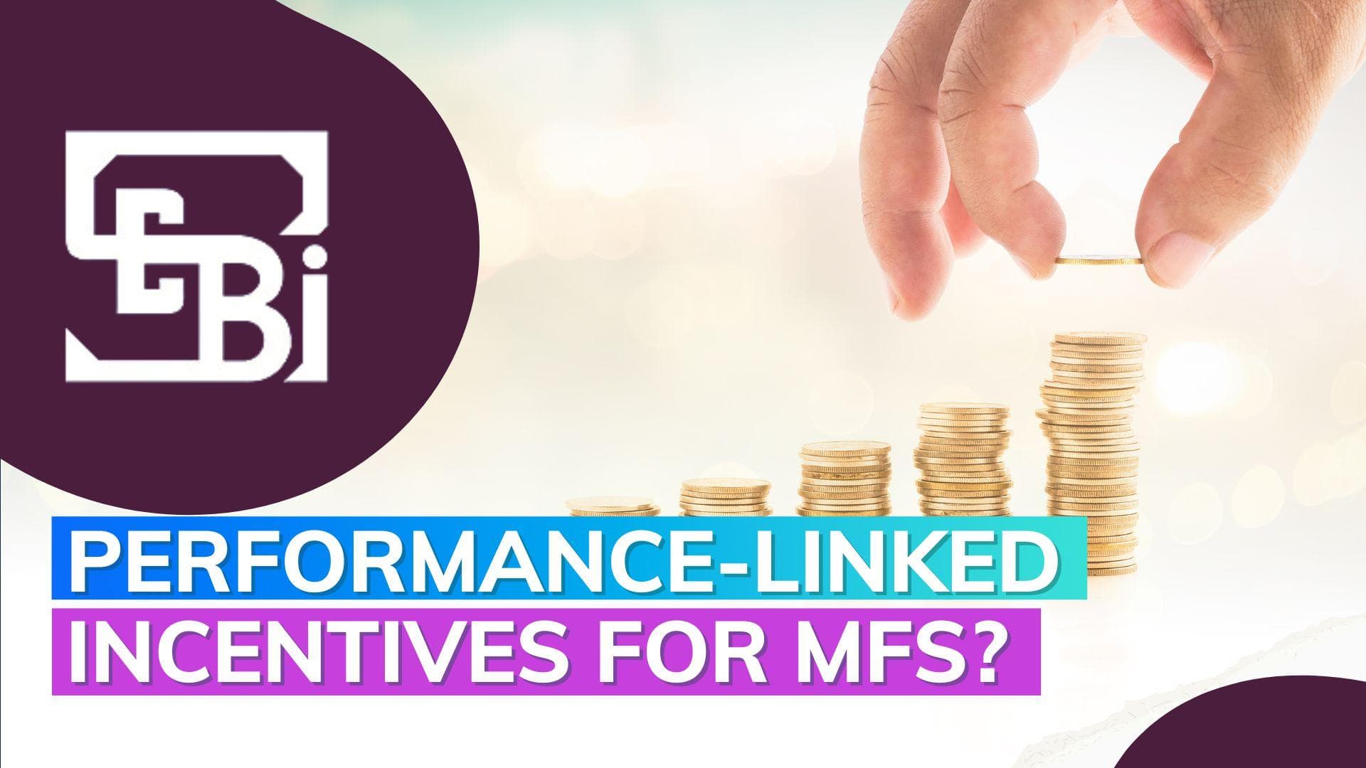 SEBI mulling performance-linked incentives for mutual funds 