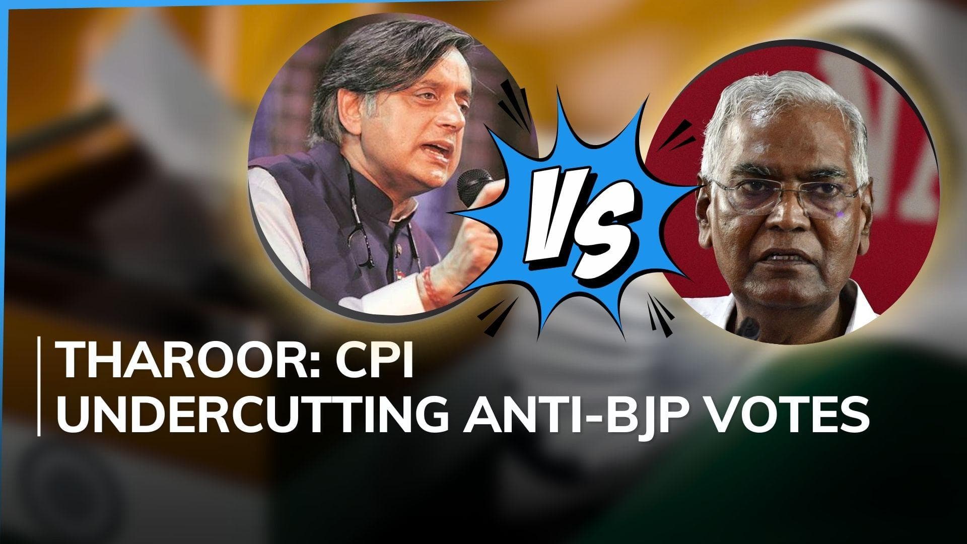 Shashi Tharoor, D Raja face-off after CPI fields candidate from Thiruvananthapuram