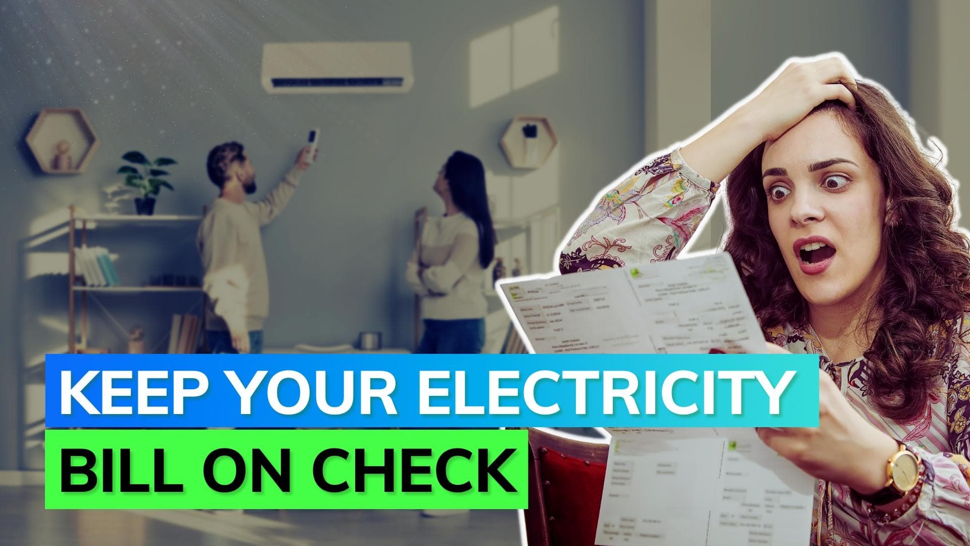 Follow these tips and get less electricity bill this summer inspite of using AC