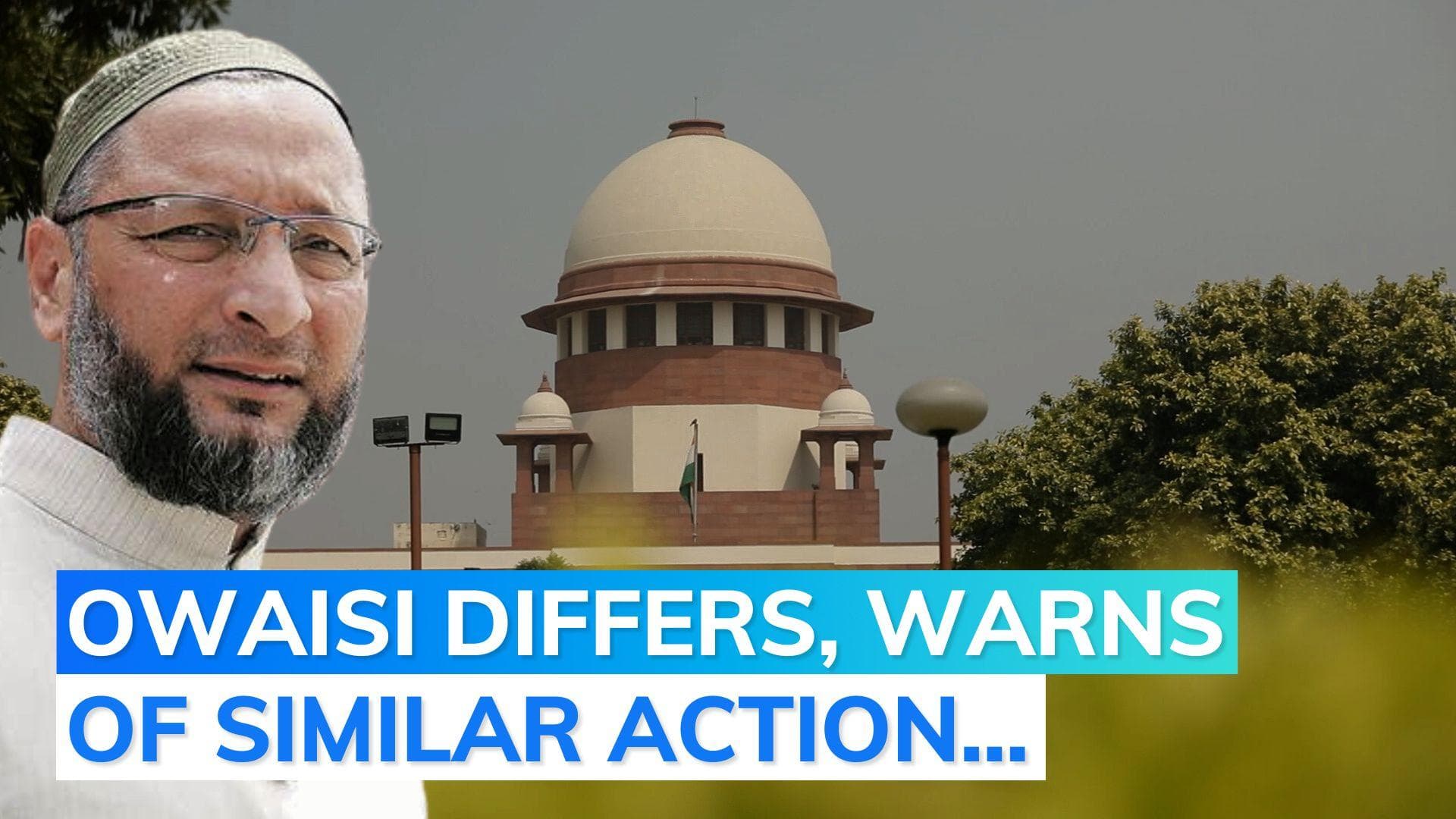 Owaisi on SC Article 370 verdict:  biggest losers will be Dogras, Buddhists