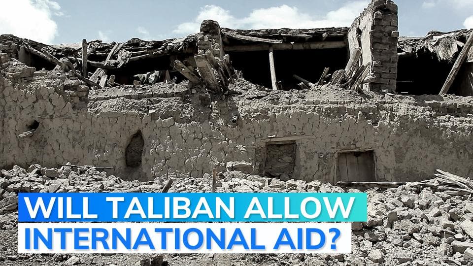 Afghanistan earthquake: how and whether Taliban will allow the world to offer aid