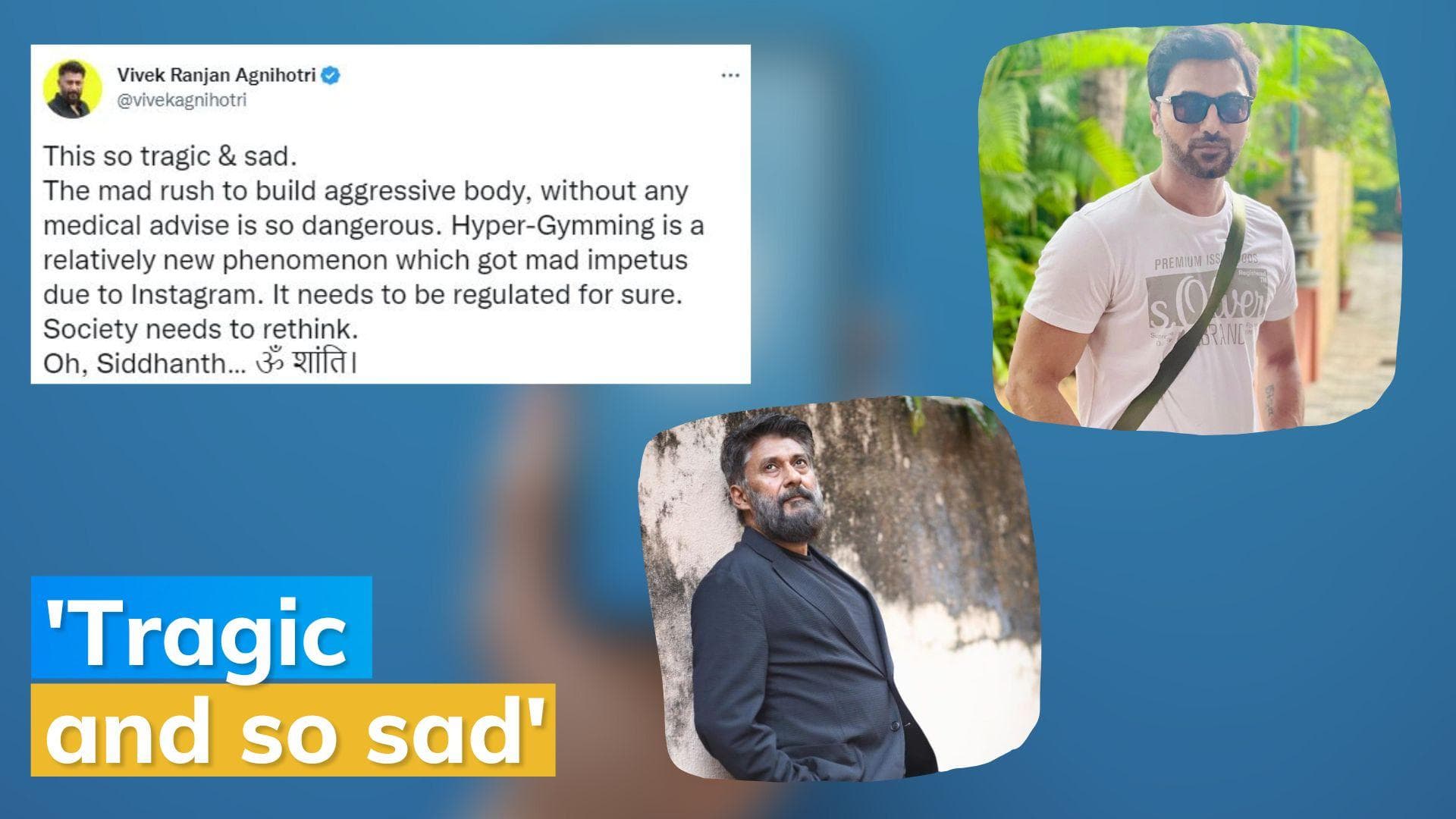 TV actor Siddhaanth Vir Surryavanshi dies: Vivek Agnihotri says 'mad rush to build body is dangerous'