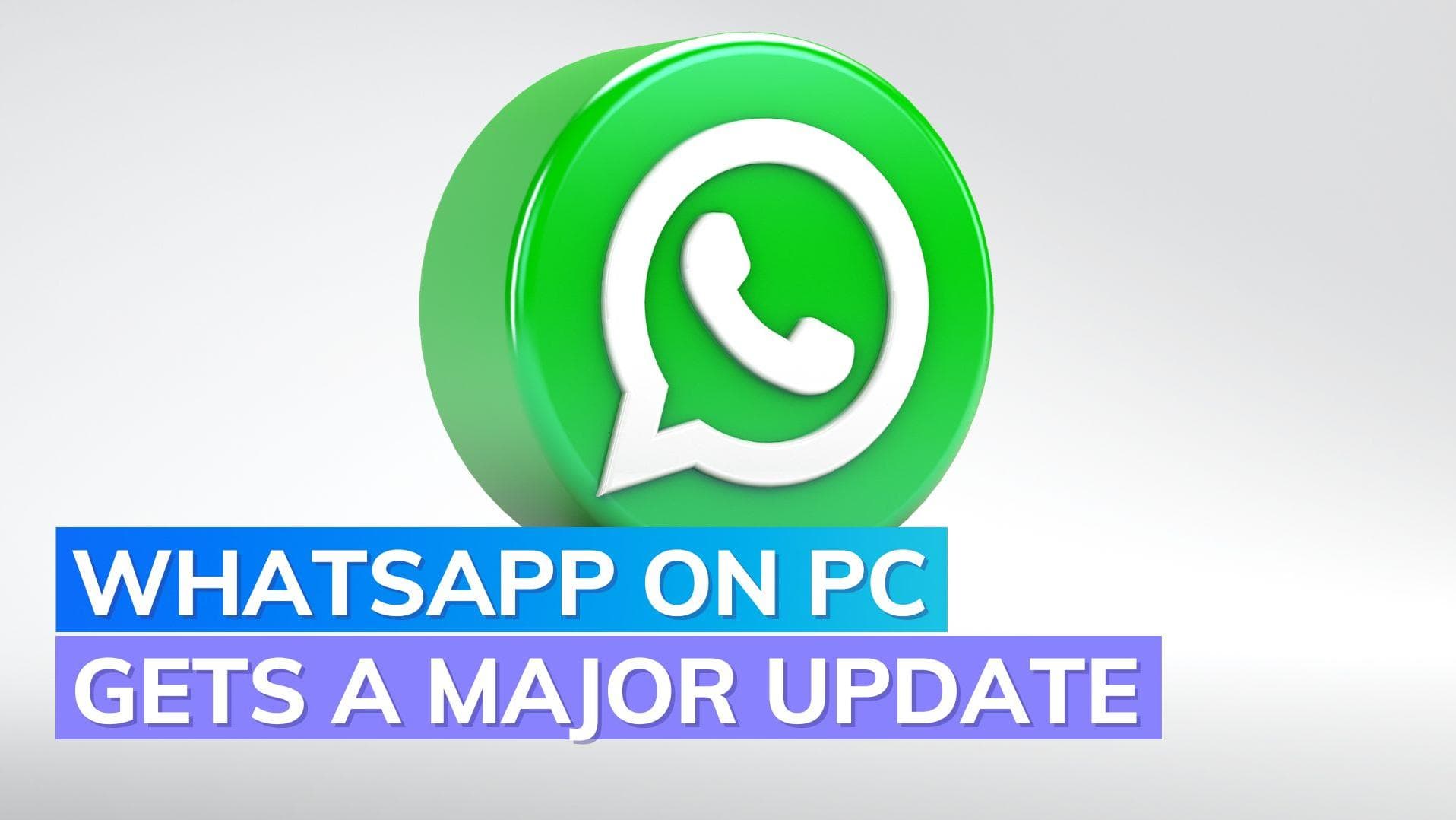 WhatsApp for Windows now works without a smartphone