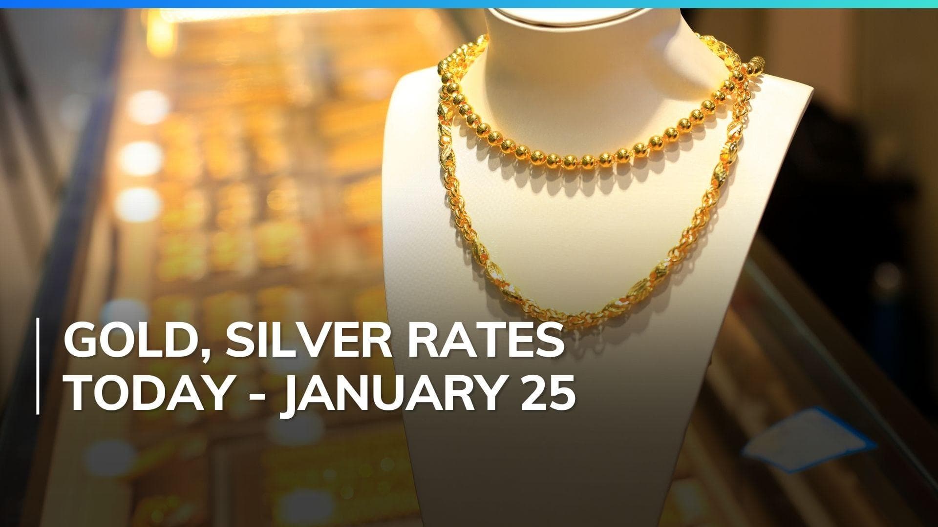 Gold, Silver Price Today January 25, 2024: Check Latest Rates in Mumbai, Delhi, Chennai, Bengaluru