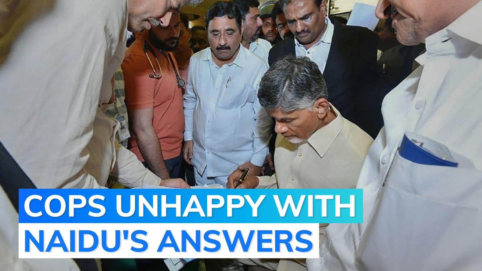 Chandrababu Naidu non-cooperative during questioning: Andhra police
