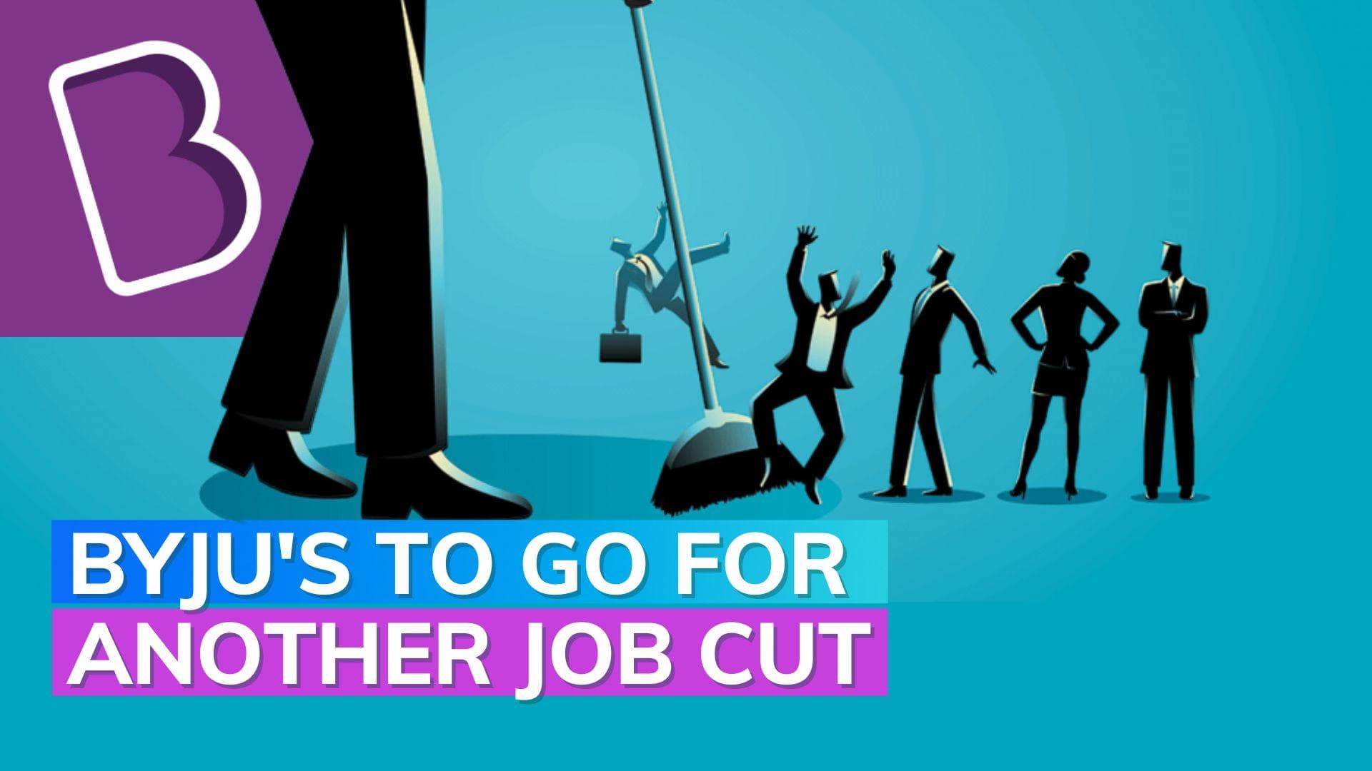 Edtech giant Byju’s to cut 2,500 jobs to become profitable