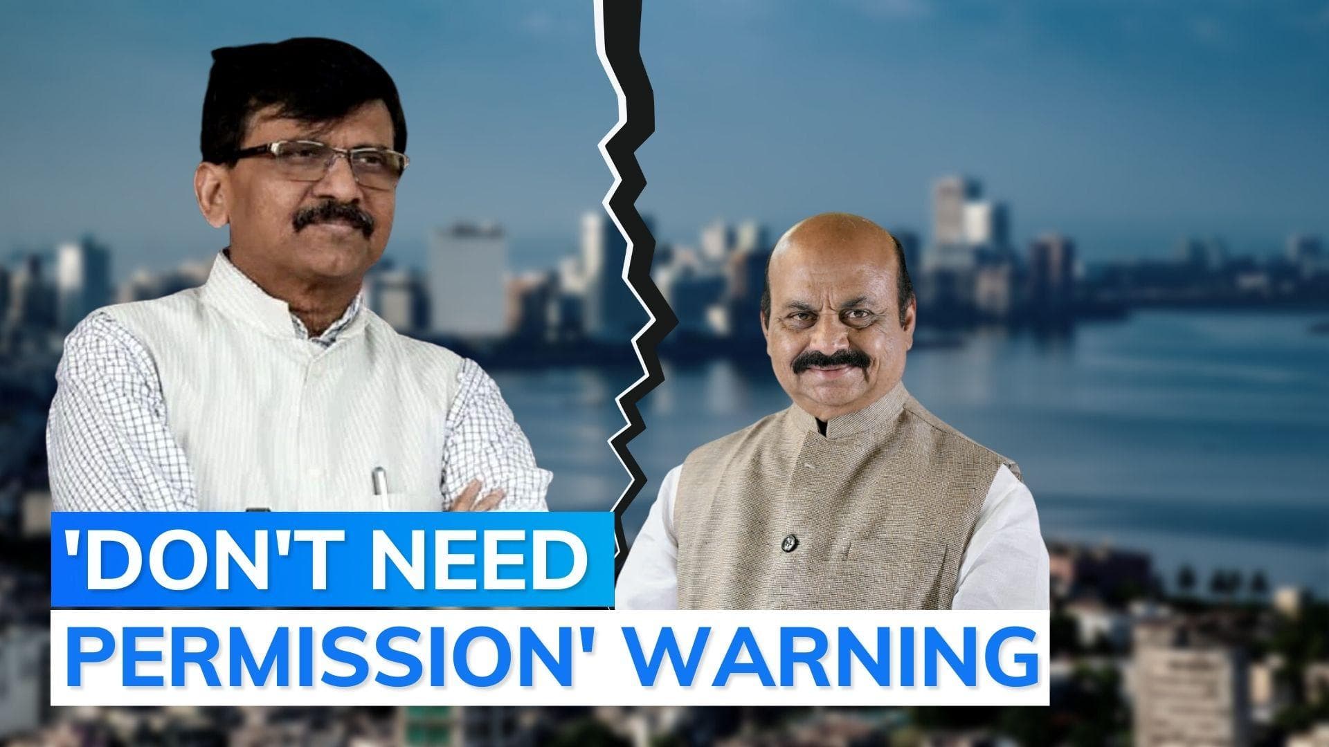 'Can enter Karnataka like China entered India but...: Sanjay Raut to CM Bommai