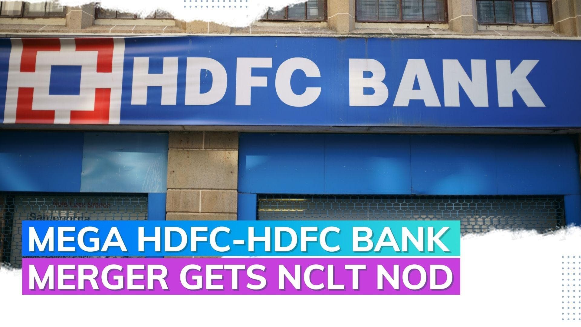 NCLT approves HDFC-HDFC Bank merger