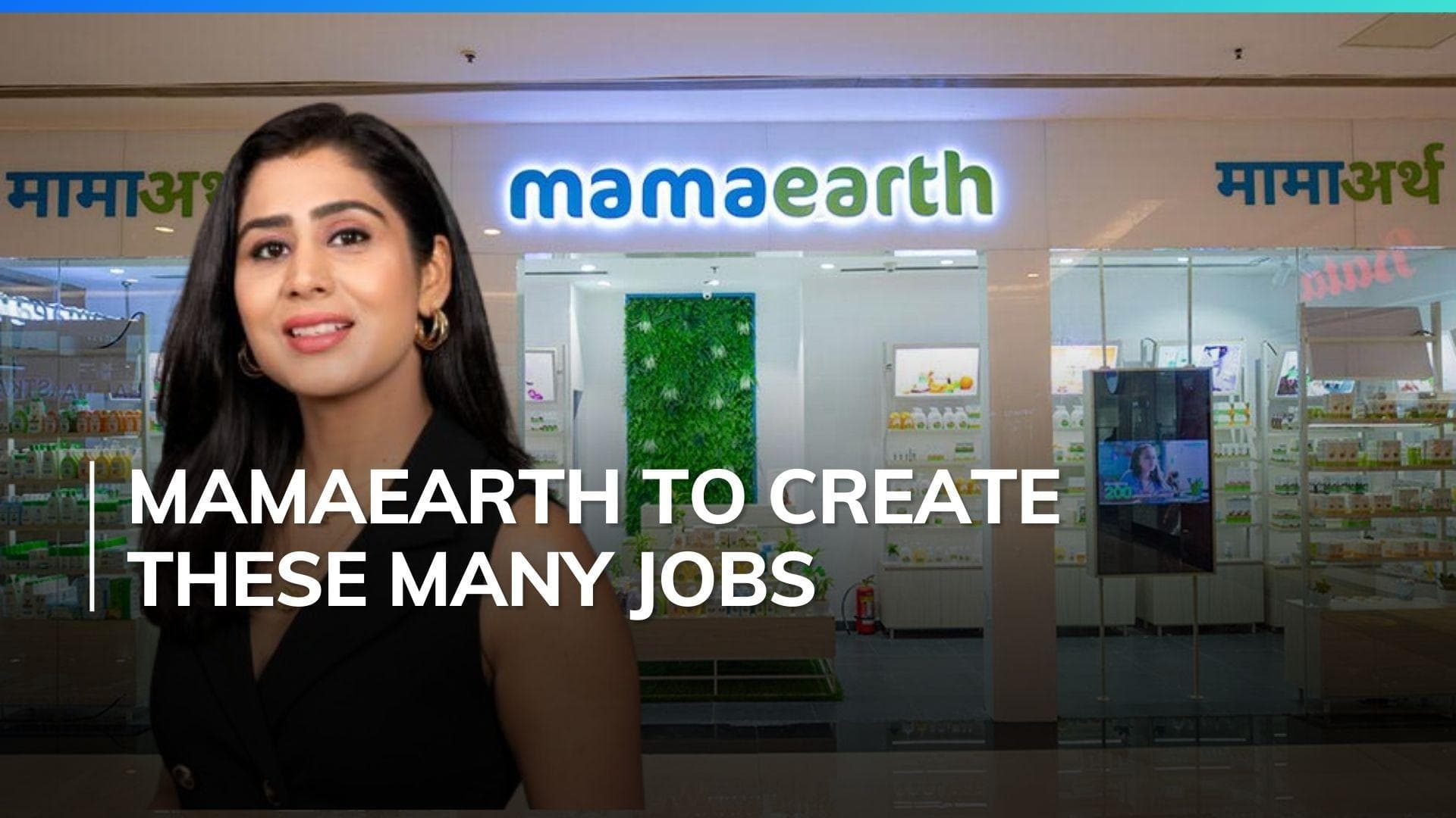 Mamaearth to create lakhs of jobs in next 10 years: Co-founder Ghazal Alagh