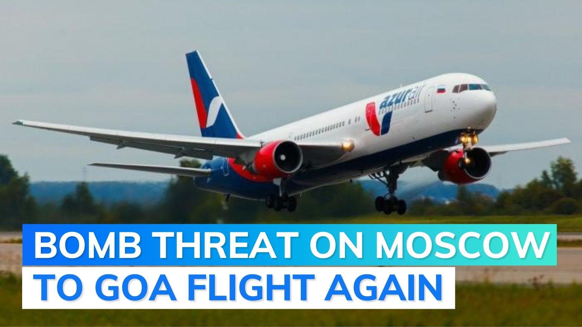 Bomb threat on Goa-bound plane from Moscow; flight diverted to Uzbekistan: police