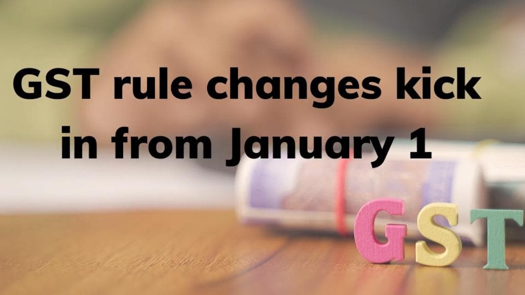 GST rates, rules and other changes that take effect from January 1