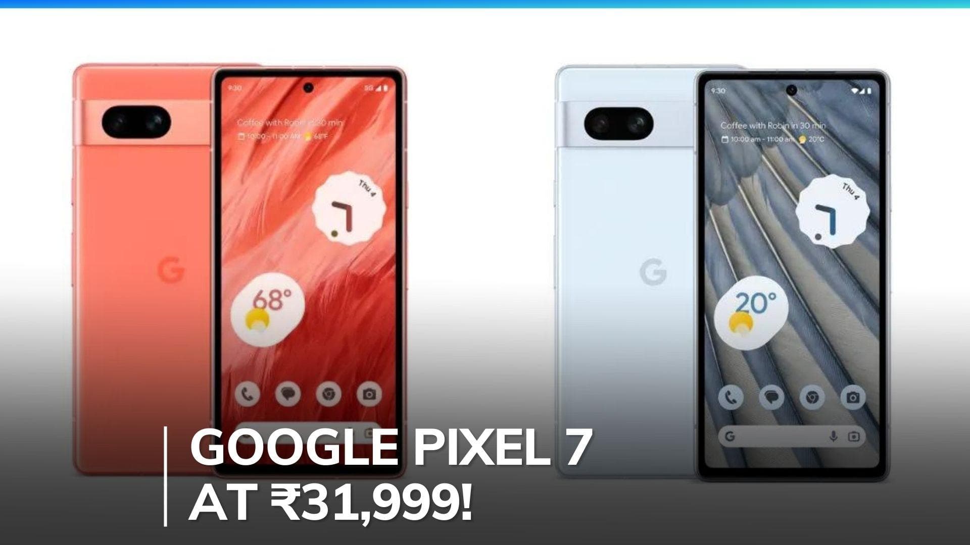 Google Pixel 7 price slashed to Rs 31,999: Check full details