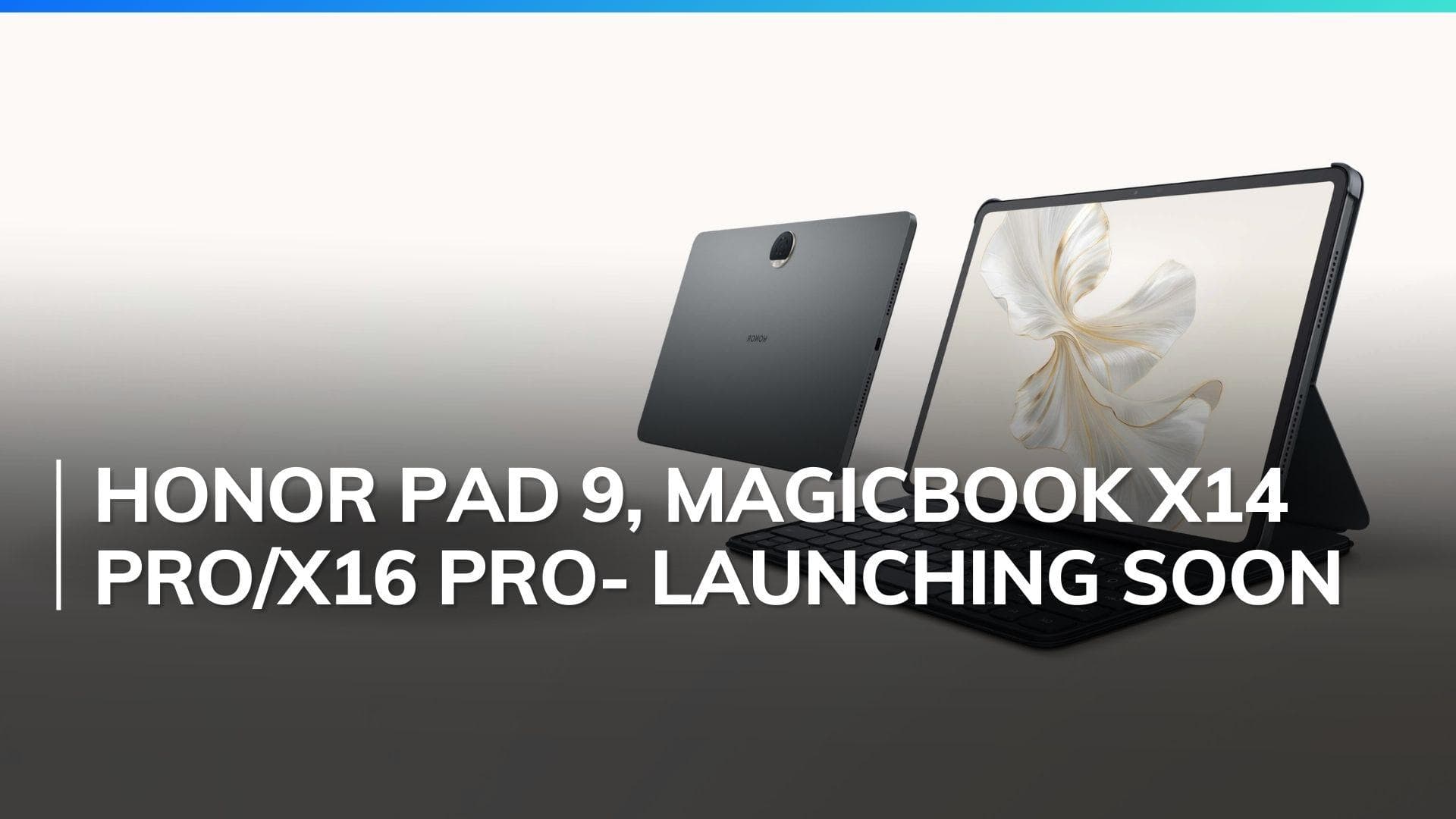 Honor Pad 9, MagicBook X14/Xa16 Pro 2024 India Launch, Check out details of prices, specs, availability 
