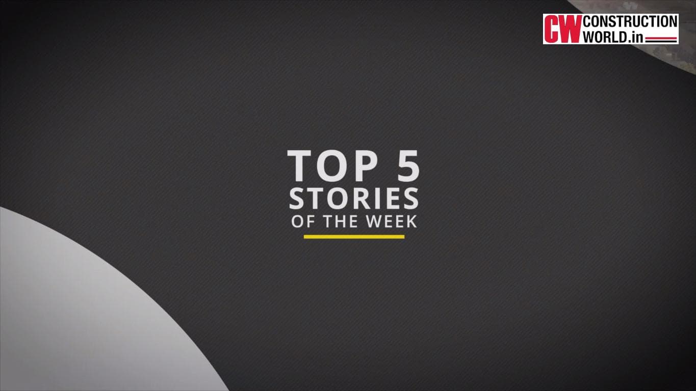 Top 5 Stories of the week - 9th July 2021 | Construction World