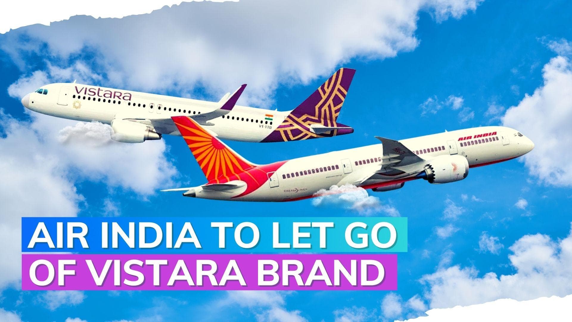 Air India-Vistara merger: Full-service carrier to be known as 'Air India' 