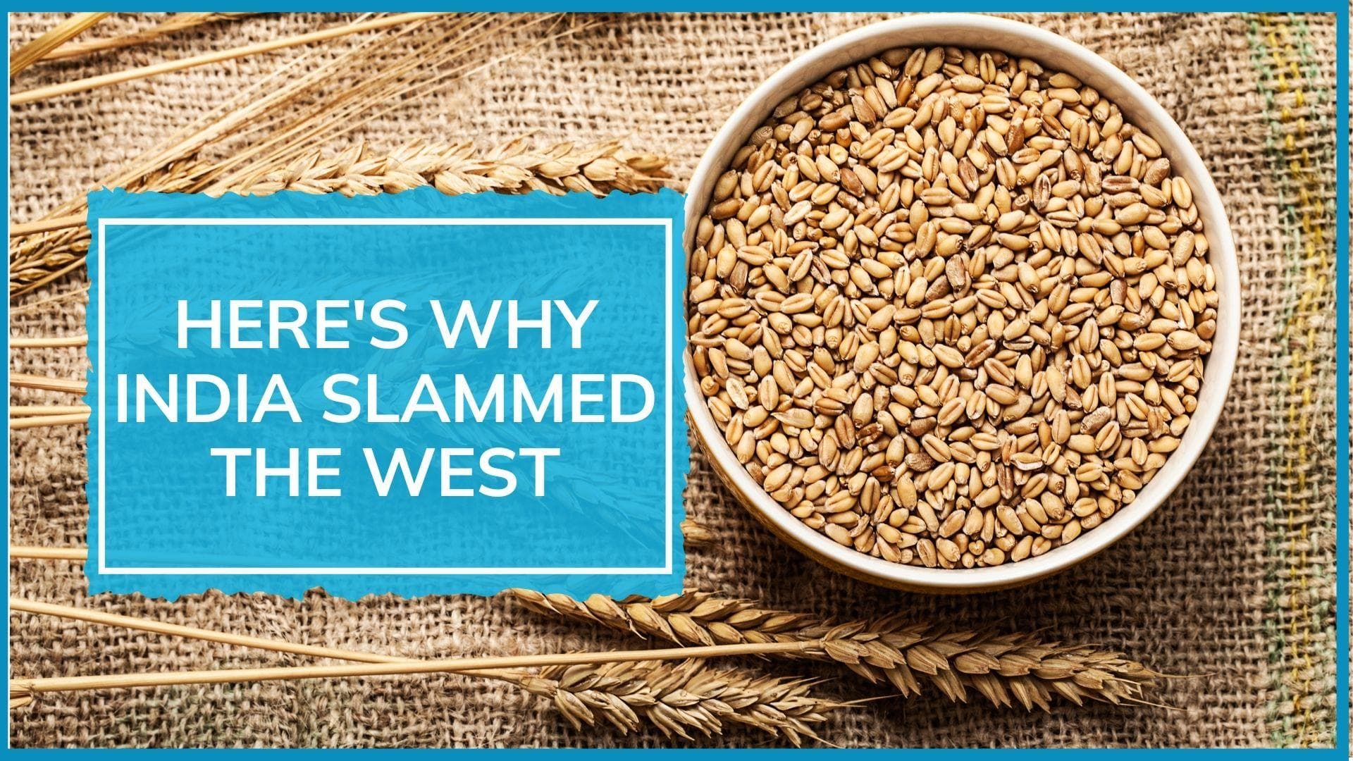 India calls out West, says food grains shouldn’t go the way of Covid vaccine