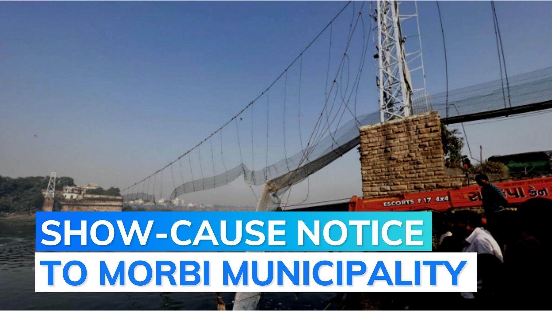 Bridge collapse: Gujarat govt issues show-cause notice to Morbi municipality