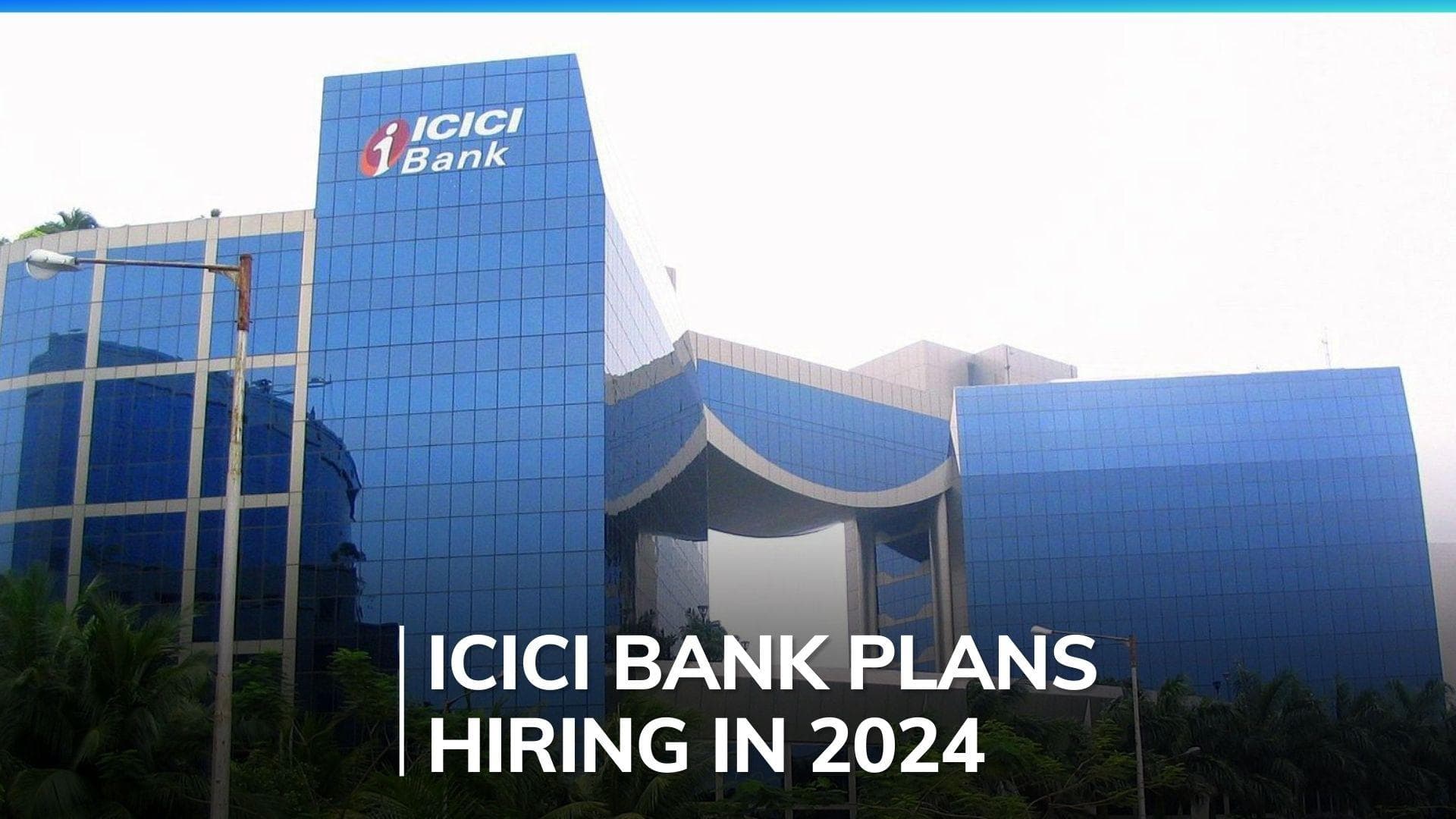 Amid record high fundraising anticipation, ICICI Bank plans 30 new hire this year: Report