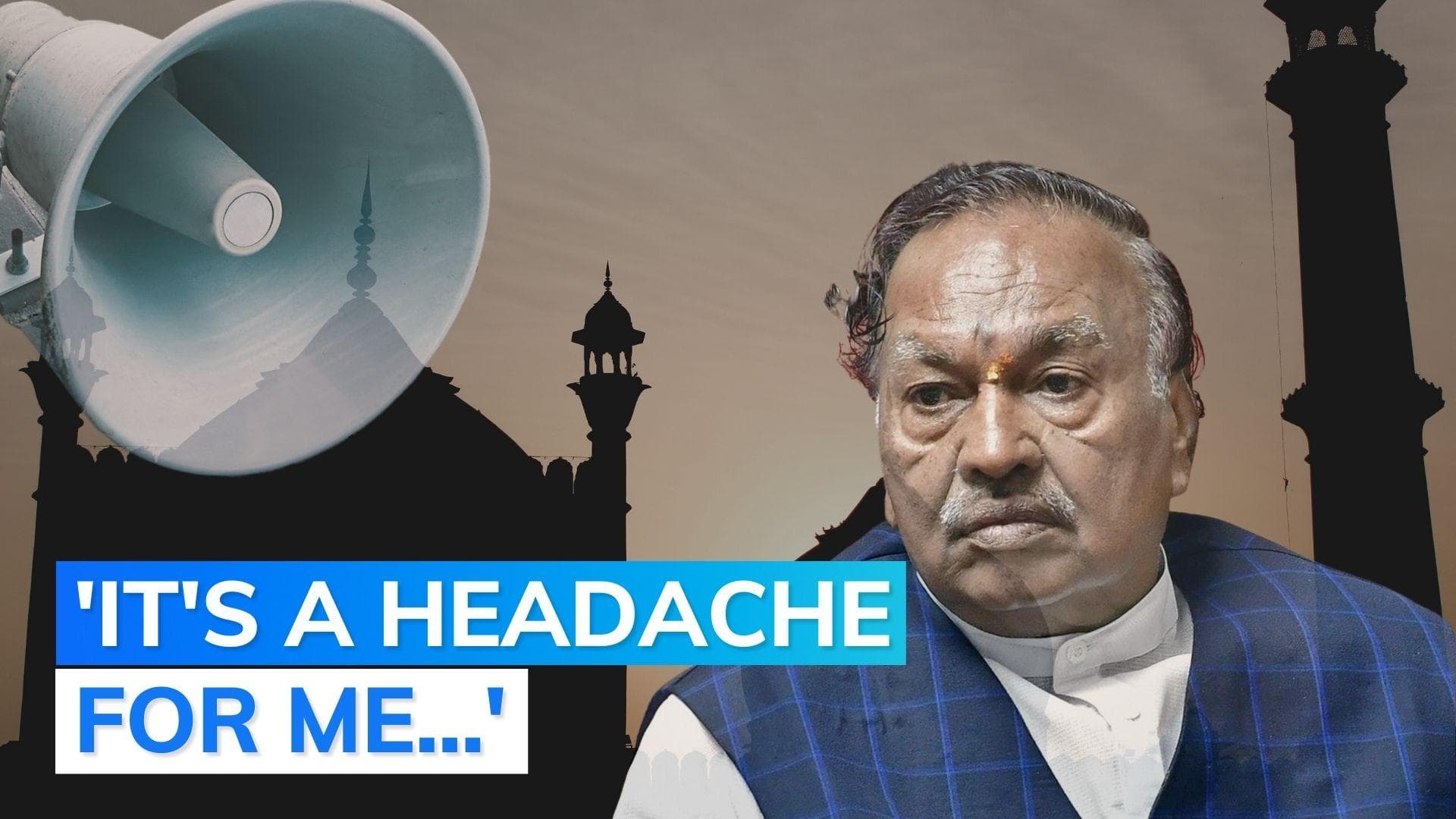 BJP leader on azaan, Allah, microphones: Eshwarappa sparks controversy, says voicing people's 'feelings'