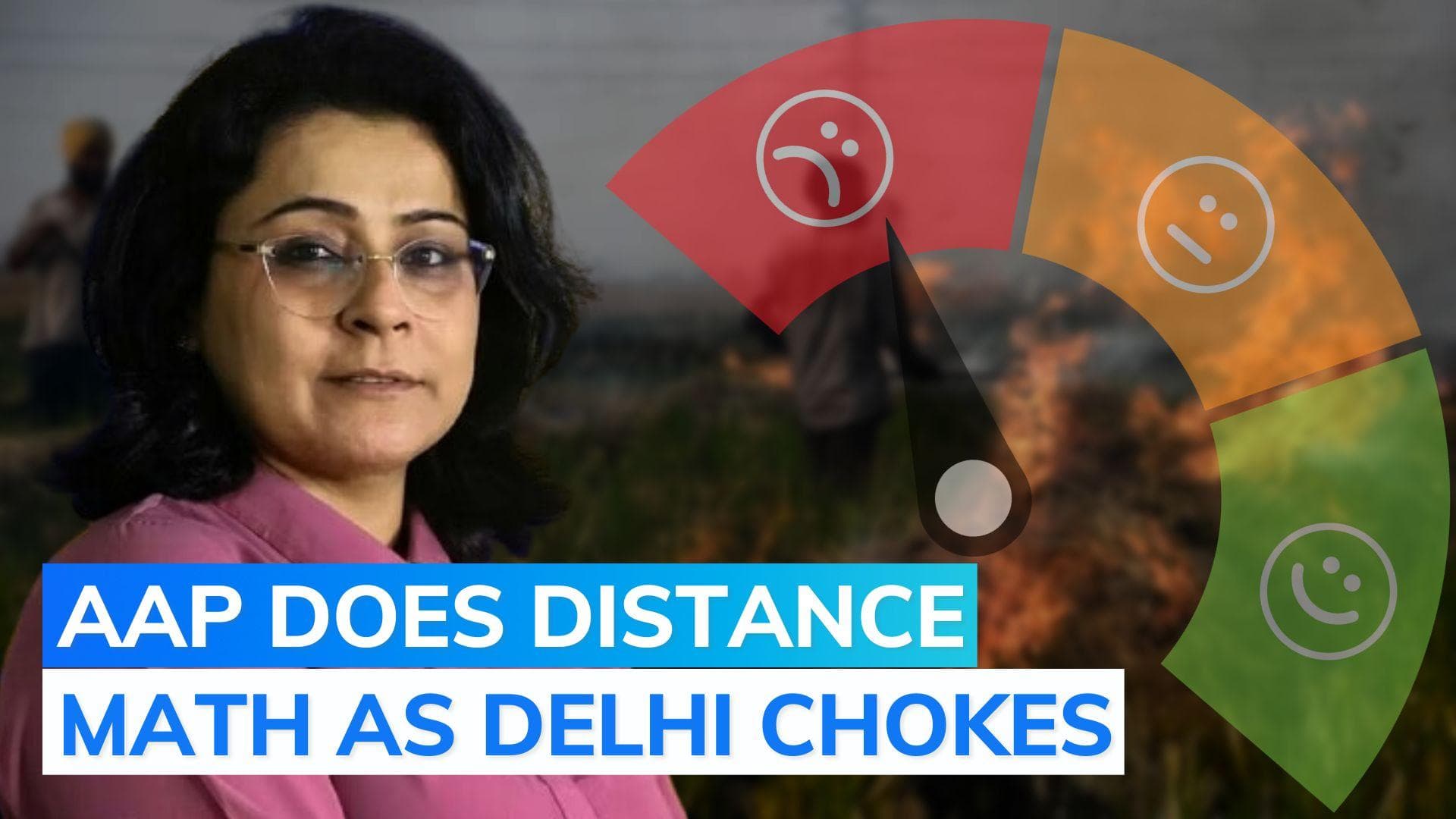 AAP blames Haryana for Delhi pollution, says Punjab '500 kms away'