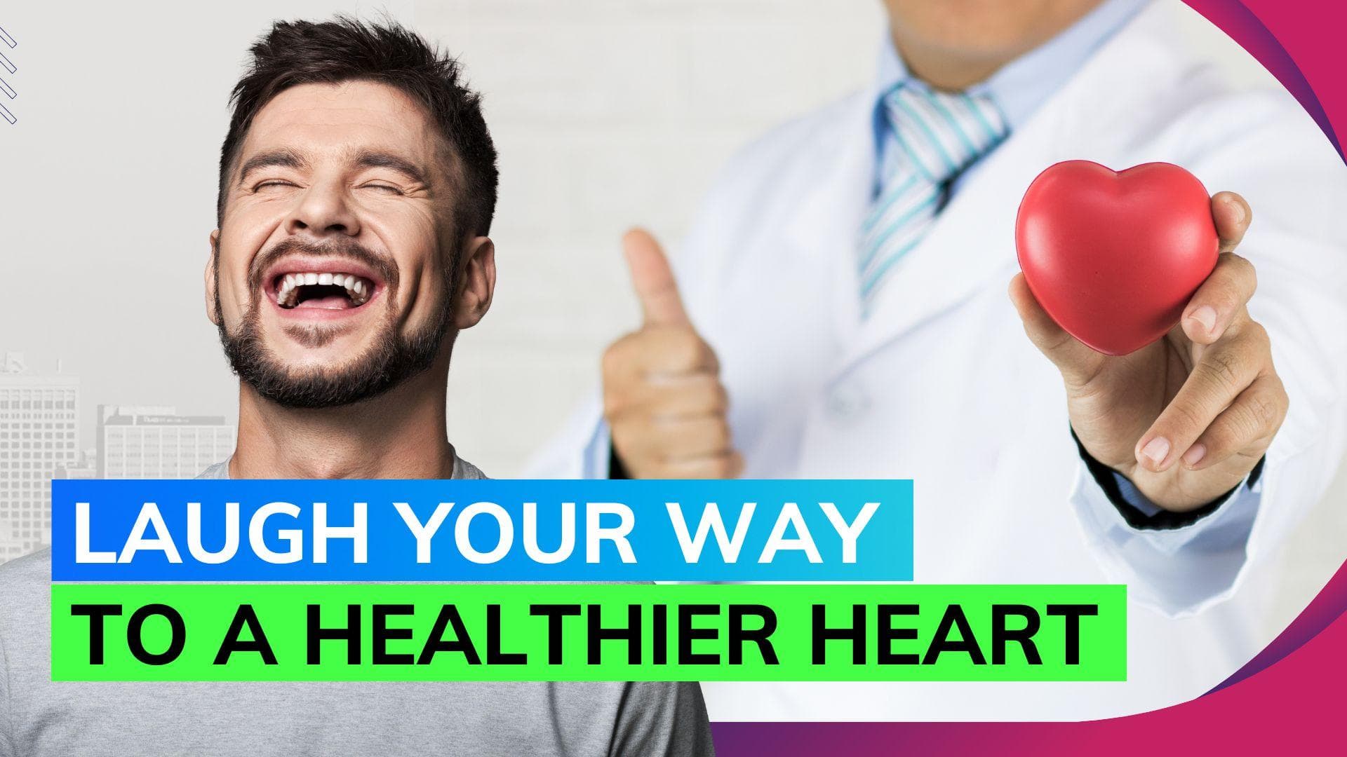 New study reveals laughter is the ultimate heart medicine