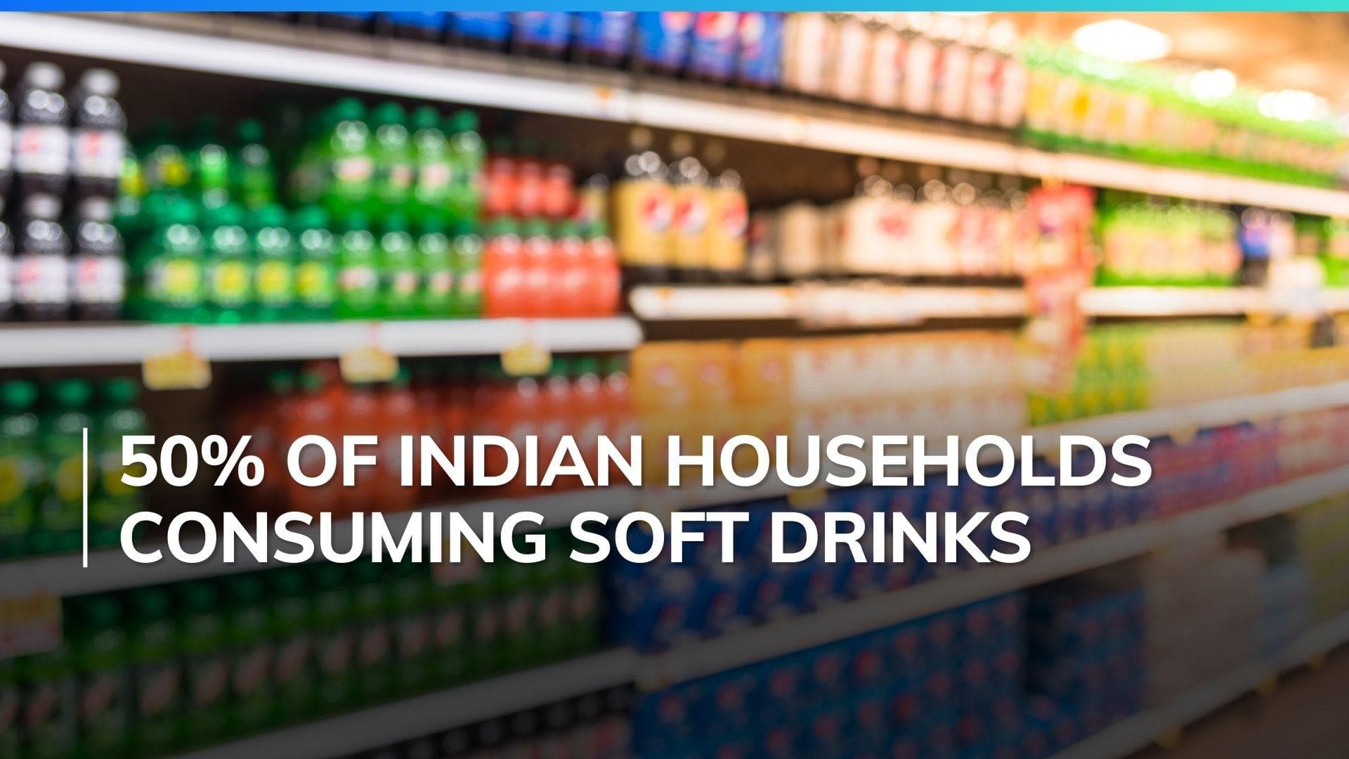 Bottled soft drinks consumption surges in Indian households