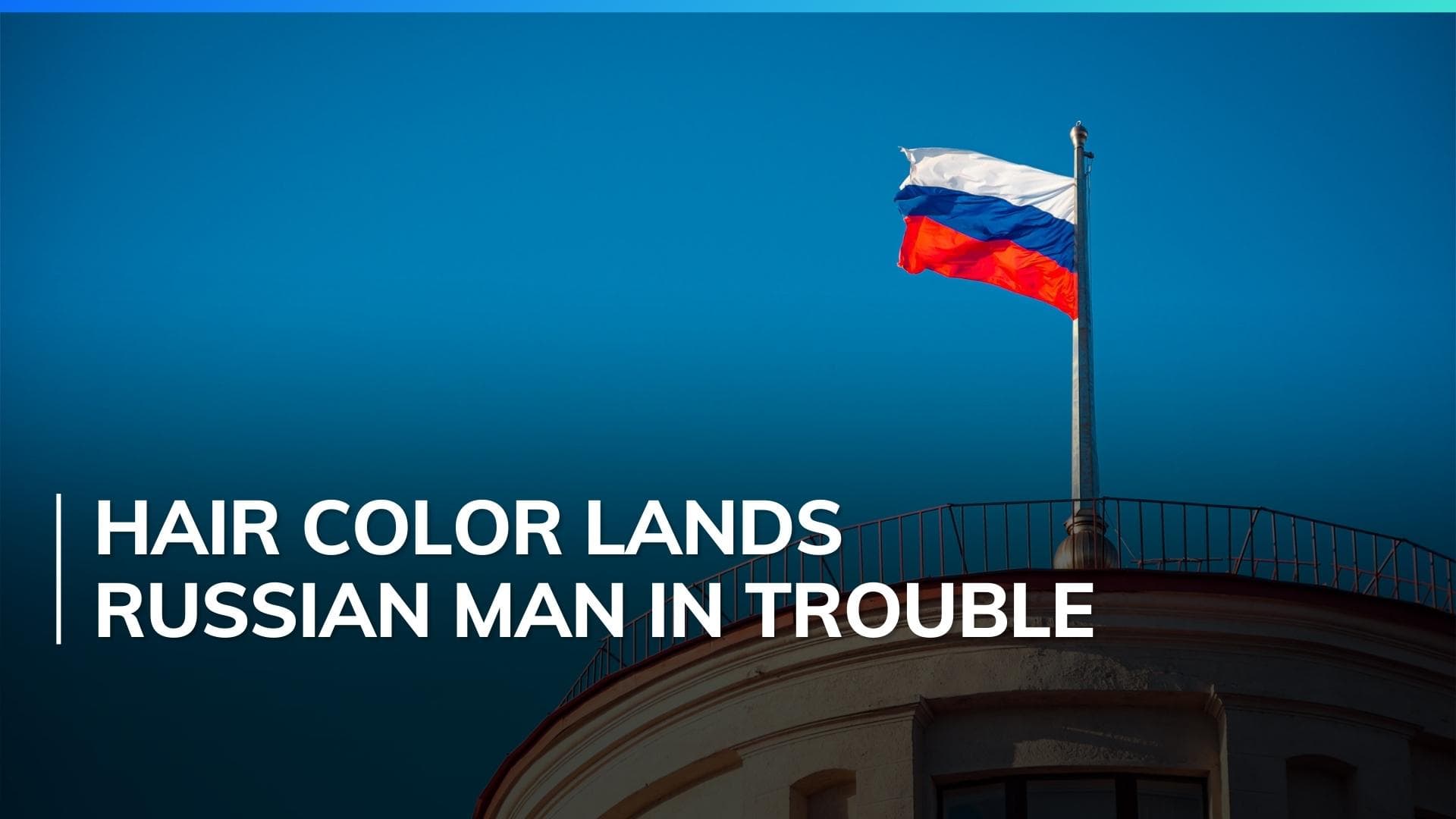Russia fines man who dyed hair in Ukraine flag colours