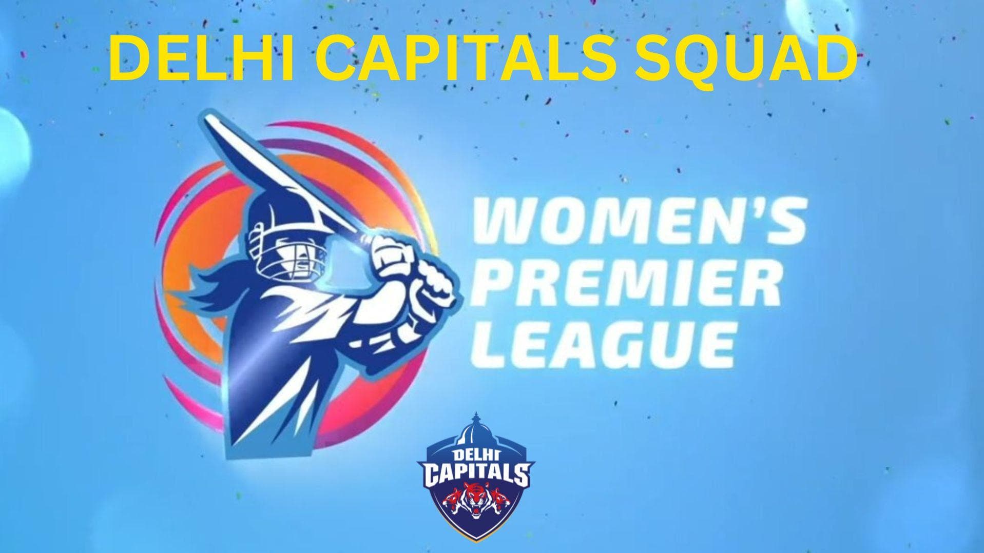 WPL AUCTION 2023: दिल्ली कैपिटल्स ने खिलाड़ियों पर जमकर बरसाए पैसे, जानें फ्रेंचाइजी का फुल स्क्वाड  